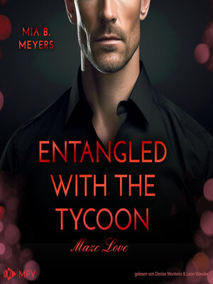 cover image of Entangled With the Tycoon--Maze Love, Buch 2 (ungekürzt)